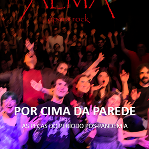 Alma Ópera Rock: Por cima da parede